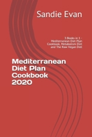 Mediterranean Diet Plan Cookbook 2020: 3 Books in 1 - Mediterranean Diet Plan Cookbook, Metabolism Diet and The Raw Vegan Diet B088BDKF8W Book Cover