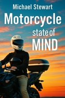 Motorcycle State of Mind: Beyond Scraping Pegs 1777443679 Book Cover