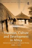 Tradition, Culture And Development in Africa: Historical Lessons for Modern Development Planning (Heritage, Culture and Identity) (Heritage, Culture and Identity) (Heritage, Culture and Identity) 0754648842 Book Cover