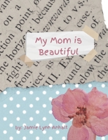 My Mom is Beautiful B0BJVJ622X Book Cover