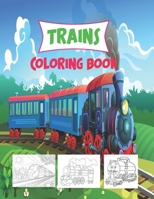 Trains Coloring Book: A Train Coloring Book for Toddlers, Preschoolers, Kids Ages 3-8, B08YJ36KBM Book Cover