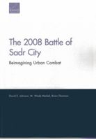 The 2008 Battle of Sadr City: Reimagining Urban Combat 0833080288 Book Cover
