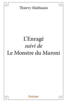 L'Enragé suivi de Le Monstre du Maroni (French Edition) 2332572899 Book Cover