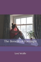 The Benefit of Foresight - Illustrated Edition: A Book of Poetry B08PJQ3CLF Book Cover