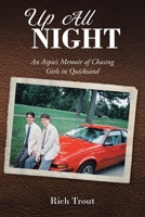 Up All NIGHT: An Aspie's Memoir of Chasing Girls in Quicksand B0F85WGLMY Book Cover