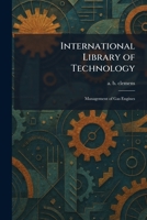 International Library of Technology: Management of Gas Engines 1025744861 Book Cover
