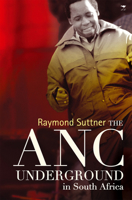 The Anc Underground in South Africa 1770095977 Book Cover