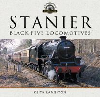 Stanier: Black Five Locomotives 1526719053 Book Cover