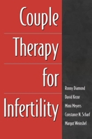 Couple Therapy for Infertility 1572305118 Book Cover