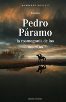 Pedro Páramo, la cosmogonía de los muertos (Spanish Edition) 1778147844 Book Cover
