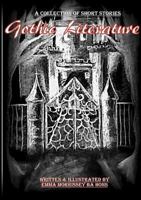 Gothic Literature: A Collection Of Gothic Short Stories 0992627699 Book Cover