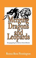 Merging Dragons and Leopards: Desegregating the Malvern School District 1514738899 Book Cover