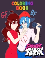 Friday Night Funkin Coloring Book GF BF: FNF COLORING BOOK FOR KIDS AND ADULT, Over 40 Pages of High Quality coloring Designs For Kids And Adults New Coloring Pages It Will Be Fun! B0975F72PB Book Cover