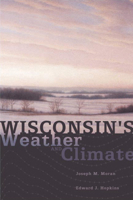 Wisconsin's Weather and Climate 0299171841 Book Cover