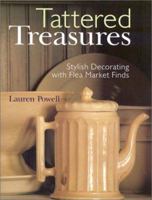 Tattered Treasures: Stylish Decorating with Flea Market Finds 0806929650 Book Cover