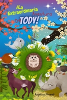 ¡La Extraordinaria Aventura De TODY! (Spanish Edition) 8409551063 Book Cover