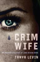 Crimwife: An Insider's Account of Love Behind Bars 1863955747 Book Cover