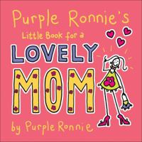 Purple Ronnie's Little Book for a Lovely Mom 0752225642 Book Cover