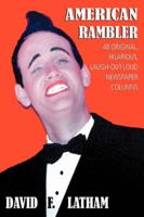 American Rambler: 48 Original, Hilarious, Laugh-Out-Loud Newspaper Columns 0595427456 Book Cover