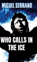 Who Calls in the Ice 1387842242 Book Cover