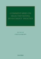 Commentaries on Selected Model Investment Treaties 0199645191 Book Cover