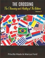 The Crossing, The Cleansing and Healing of The Nations Vol. 3 (Volume) 1650059949 Book Cover