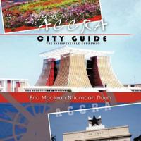 Accra City Guide: The Indispensable Companion 1477258906 Book Cover