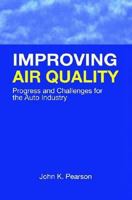 Improving Air Quality: Progress and Challenges for the Auto Industry 0768002362 Book Cover