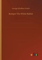 Bumper; The White Rabbit 9356142947 Book Cover