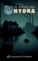 Die vier Köpfe der Hydra: Band 1: Die Schatten der Chemiefabrik (German Edition) 3695179317 Book Cover