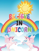 BELIEVE IN UNICORN: Mindfulness Coloring Book For Kids | Unicorn Coloring Book For Kids of Unique Design | 50+ Amazing Coloring Pages of Unicorn. B08VVF1W4W Book Cover