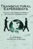 Transcultural Experiments: Russian and American Models of Creative Communication 134942157X Book Cover