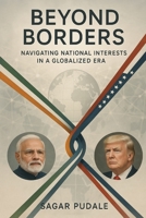 Beyond Borders: Navigating National Interests in a Globalized Era B0FD9JHCH3 Book Cover