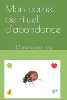Mon carnet de rituel d'abondance: 33 jours pour moi 2956345958 Book Cover
