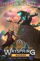 Wayspring Warden (The Desert Druid) B0GG7GM3D4 Book Cover