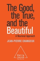 The Good, the True and the Beautiful 2738147461 Book Cover