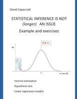 Statistical inference is not (longer) an issue. Examples and exercises B0BF2KV8G2 Book Cover