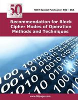 Recommendation for Block Cipher Modes of Operation Methods and Techniques 1495211045 Book Cover