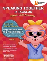 Speaking Together In Tagalog: Let's Talk About Friends 1736727346 Book Cover