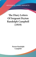 The Diary Letters Of Sergeant Peyton Randolph Campbell (1919) 1165081741 Book Cover