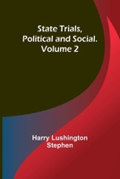 State Trials, Political and Social. Volume 2 9362099861 Book Cover