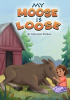 My Moose is Loose B0FMQ142DG Book Cover