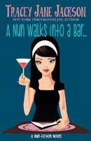 A Nun Walks into a Bar: Nun-rated Version 1530220912 Book Cover