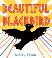 Beautiful Blackbird (Coretta Scott King Award - Illustrator Winner Title B0GN26J4BF Book Cover
