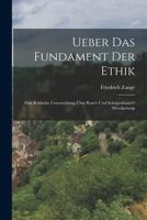 Ueber das Fundament der Ethik: Eine kritische Untersuchung über Kant's und Schopenhauer's Moralprinzip 1279899107 Book Cover