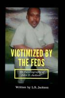 Victimized by the Feds 1729564747 Book Cover