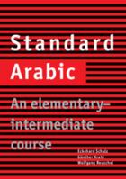 Standard Arabic: An Elementary-Intermediate Course 0521774659 Book Cover