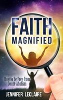 Faith Magnified 0981979556 Book Cover