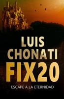 Fix 20: Escape a la eternidad B08C97X2B5 Book Cover