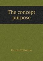 The Concept Purpose 5518768753 Book Cover